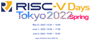 RISC-V Days Tokyo 2022 Spring