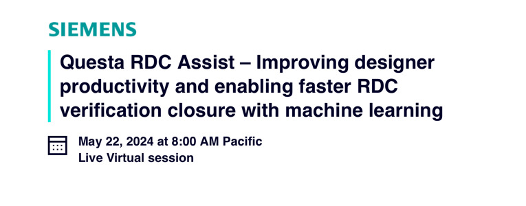 Questa RDC Assist – Improving designer productivity and enabling faster RDC verification closure with machine learning